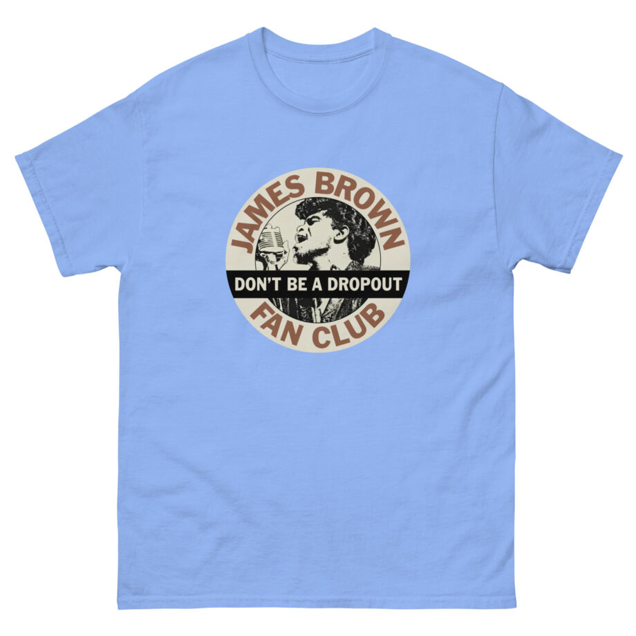 James Brown Don't Be a Dropout Unisex classic tee