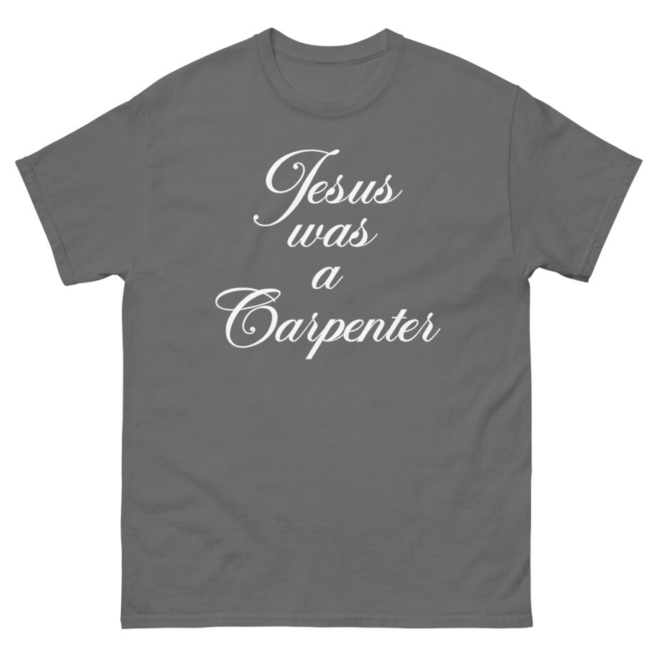 Trisha Paytas Jesus Was a Carpenter Unisex classic tee