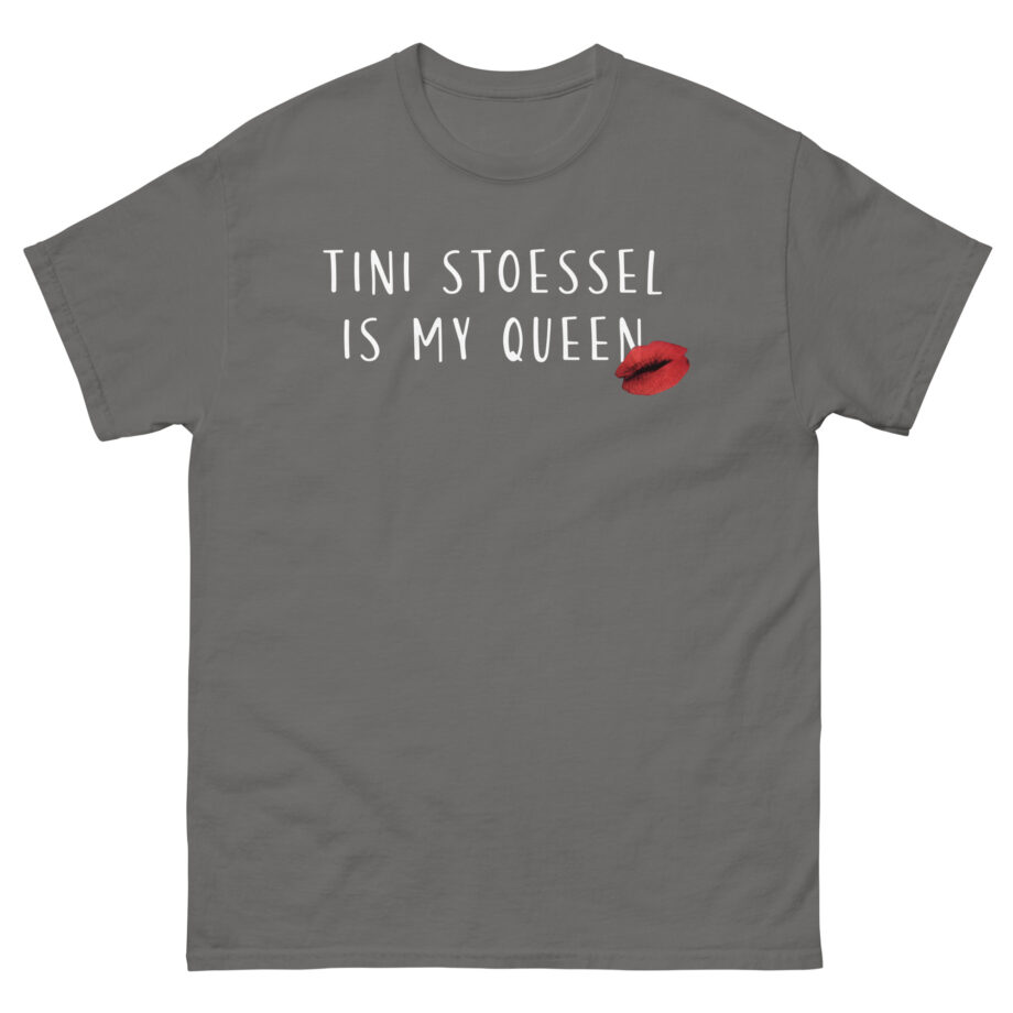 Tini Stoessel is My Queen Unisex classic tee