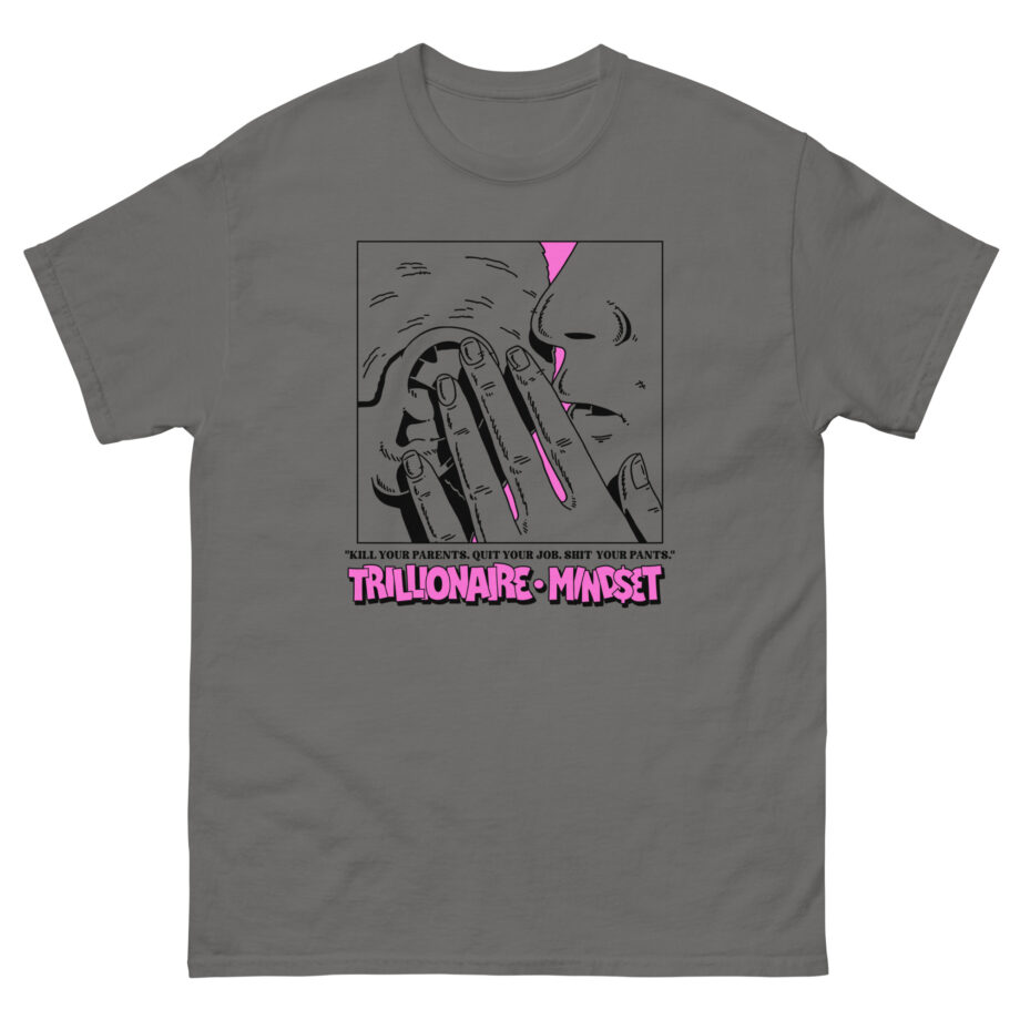 Trillionaire Mindset Kill Your Parents Unisex classic tee