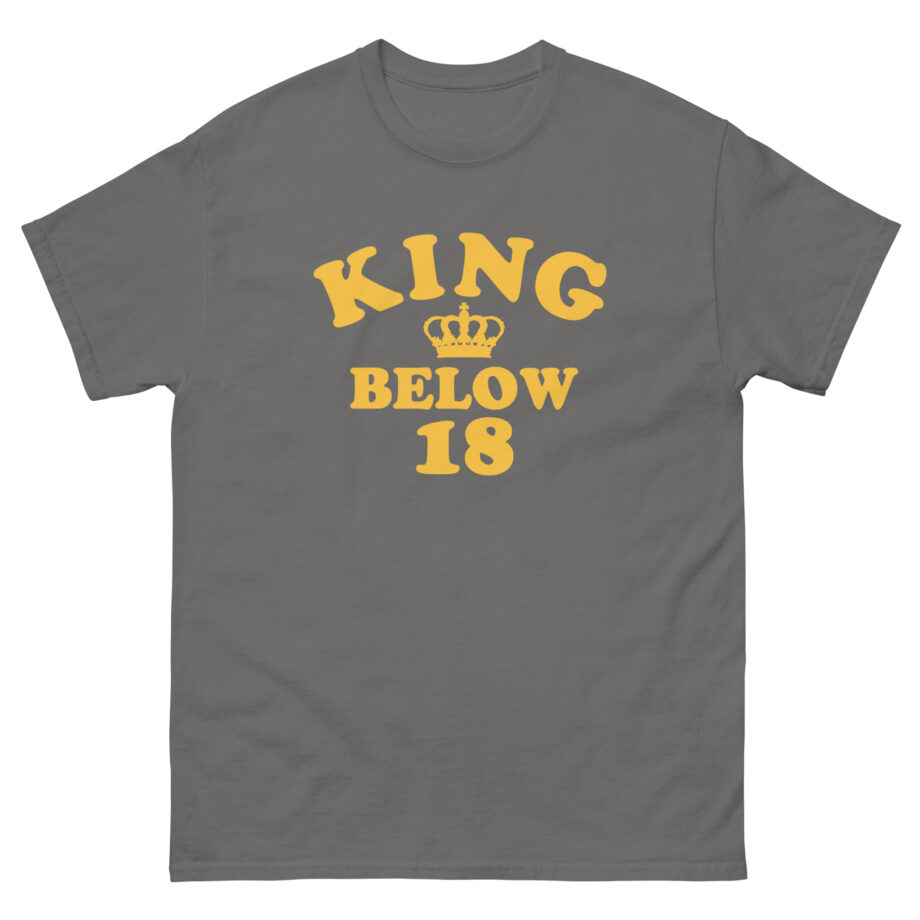 Ymh King Below 18 Toddler Unisex classic tee