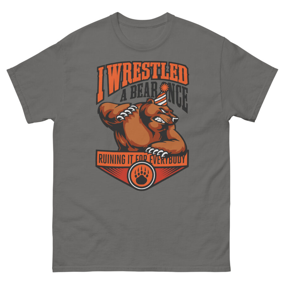 Iwrestledabearonce Unisex classic tee