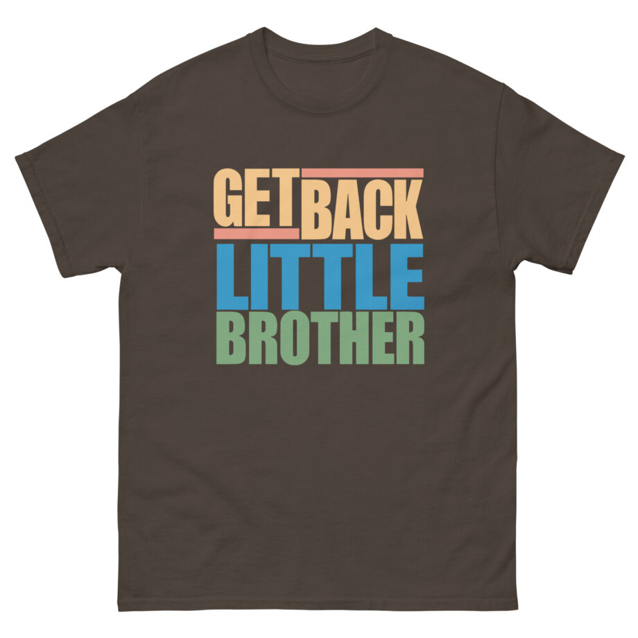 Little Brother Get Back Unisex classic tee