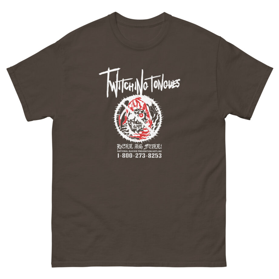 Twitching Tongues Hell is Full Unisex classic tee