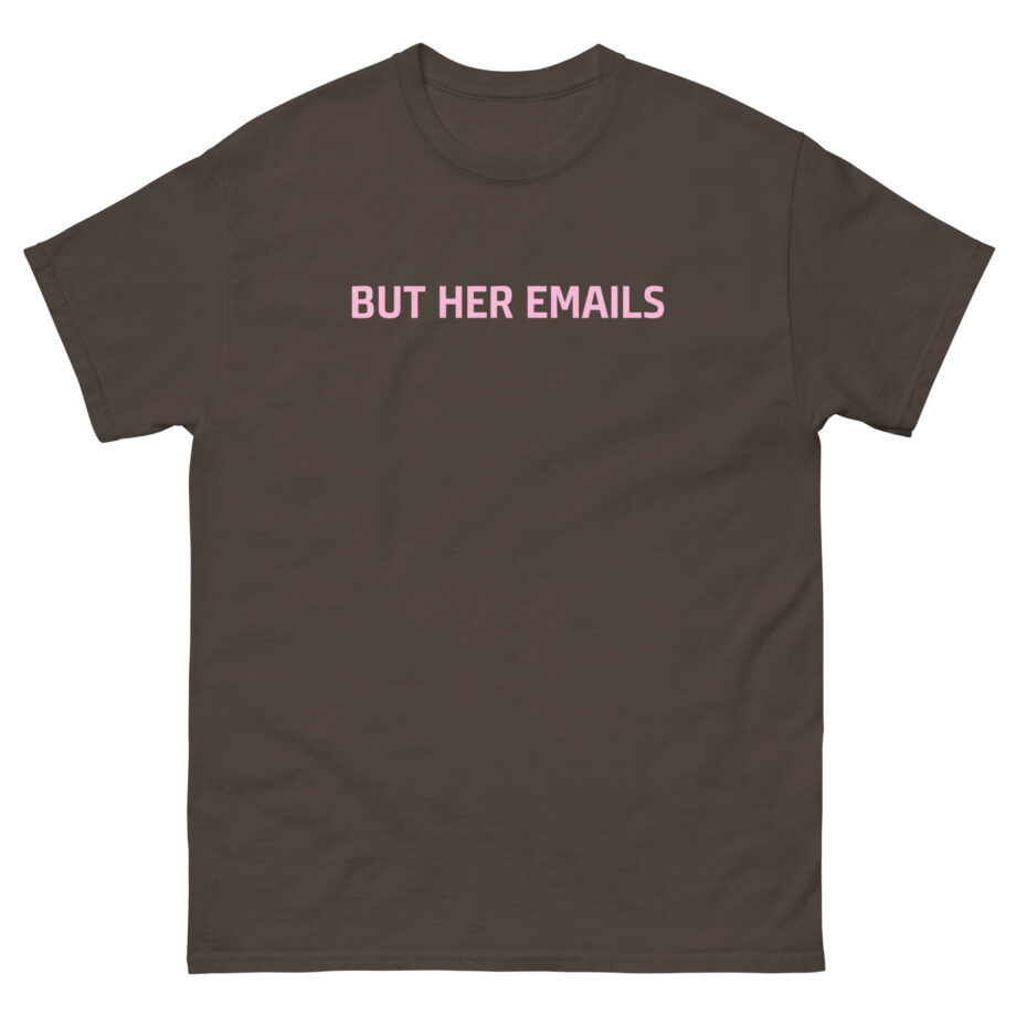 But Her Emails Unisex classic tee