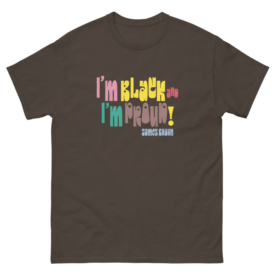 James Brown I'm Black and I'm Proud Unisex classic tee