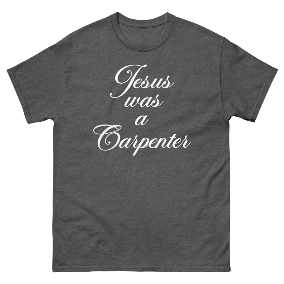Trisha Paytas Jesus Was a Carpenter Unisex classic tee
