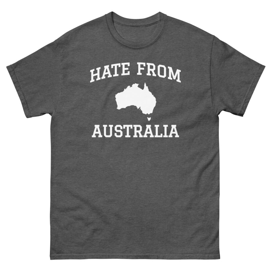 Ymh Hate From Australia Unisex classic tee