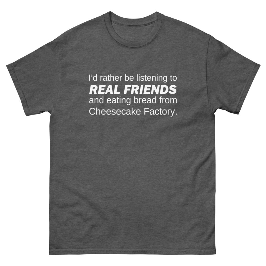 Real Friends Factory Bread Unisex classic tee