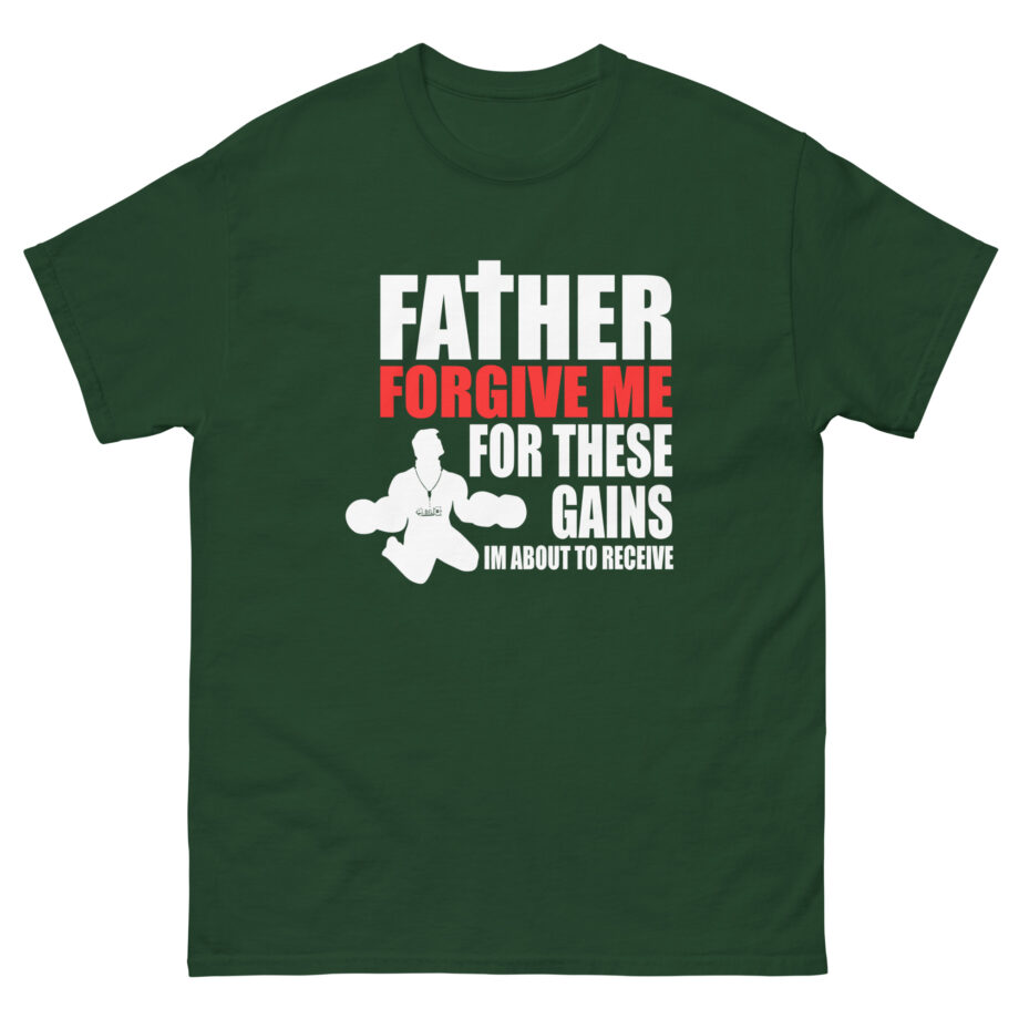 Dom Father Forgive Me for These Gains Unisex classic tee