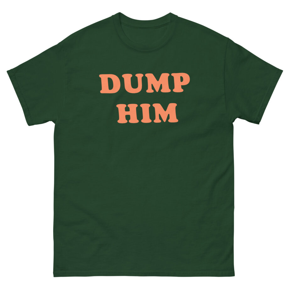 Trisha Paytas Dump Him Unisex classic tee