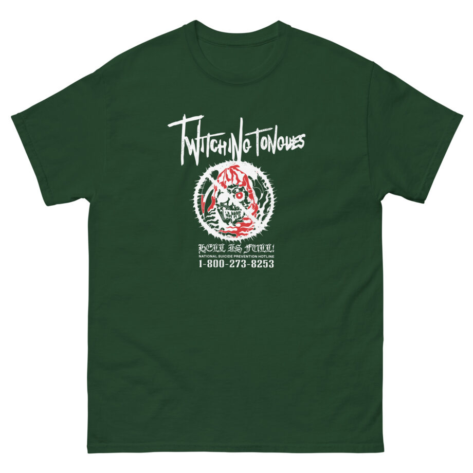Twitching Tongues Hell is Full Unisex classic tee