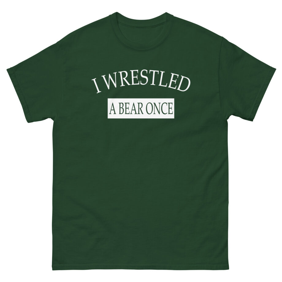 Iwrestledabearonce Unisex classic tee