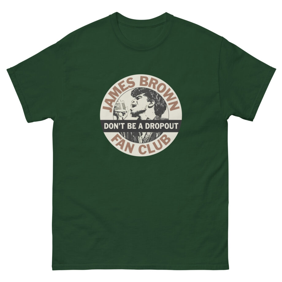 James Brown Don't Be a Dropout Unisex classic tee