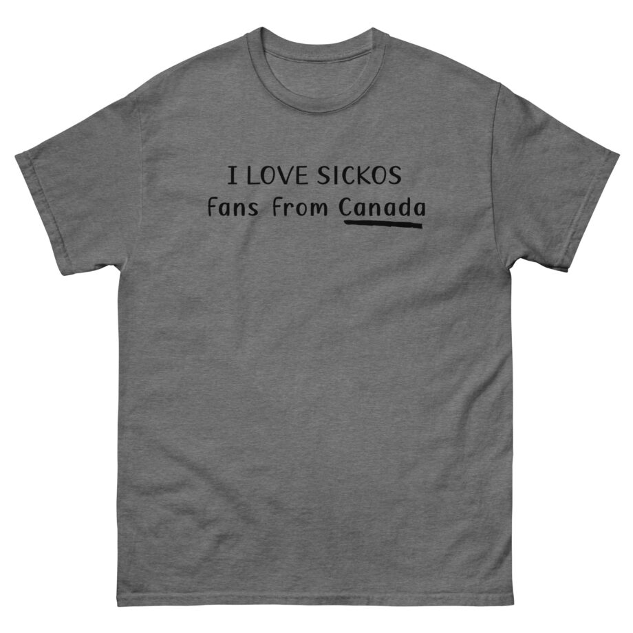 Sickos I Love Fans From Canada Unisex classic tee