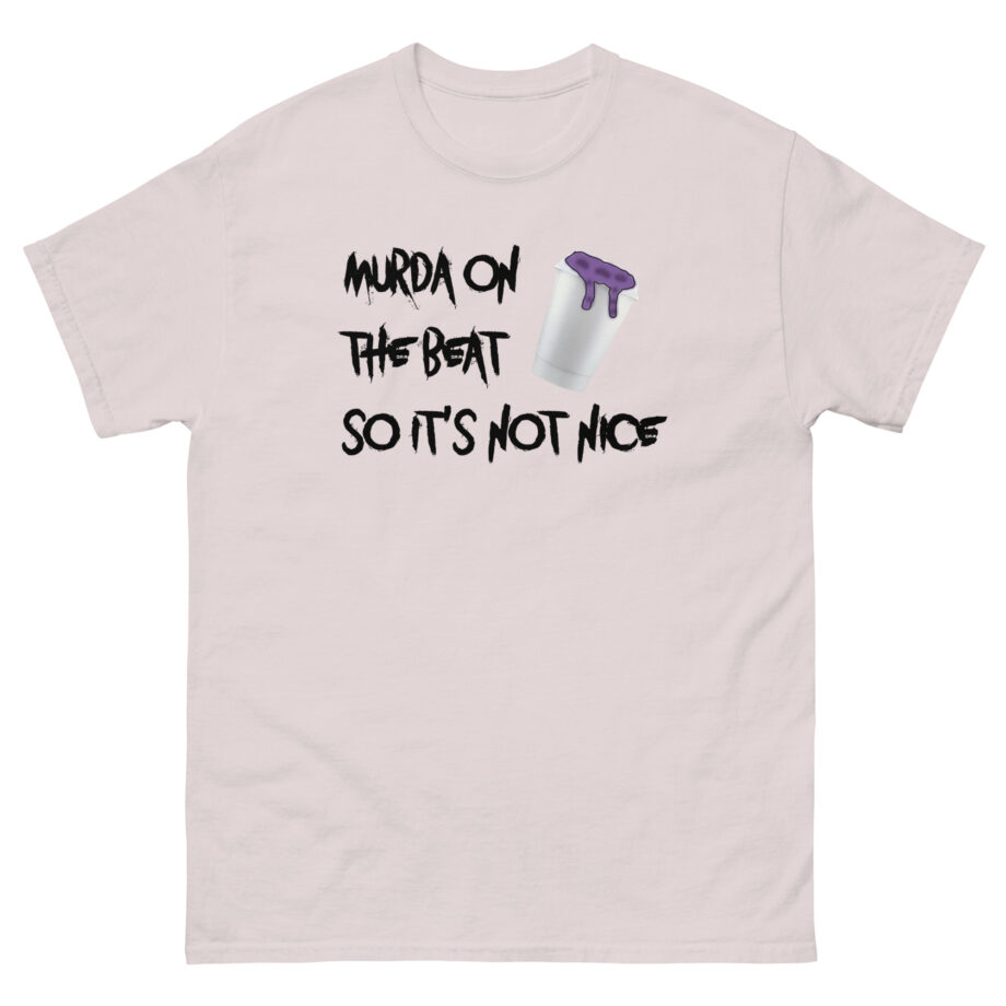 Murda Beatz Murda On The Beat So It's Not Nice Unisex classic tee