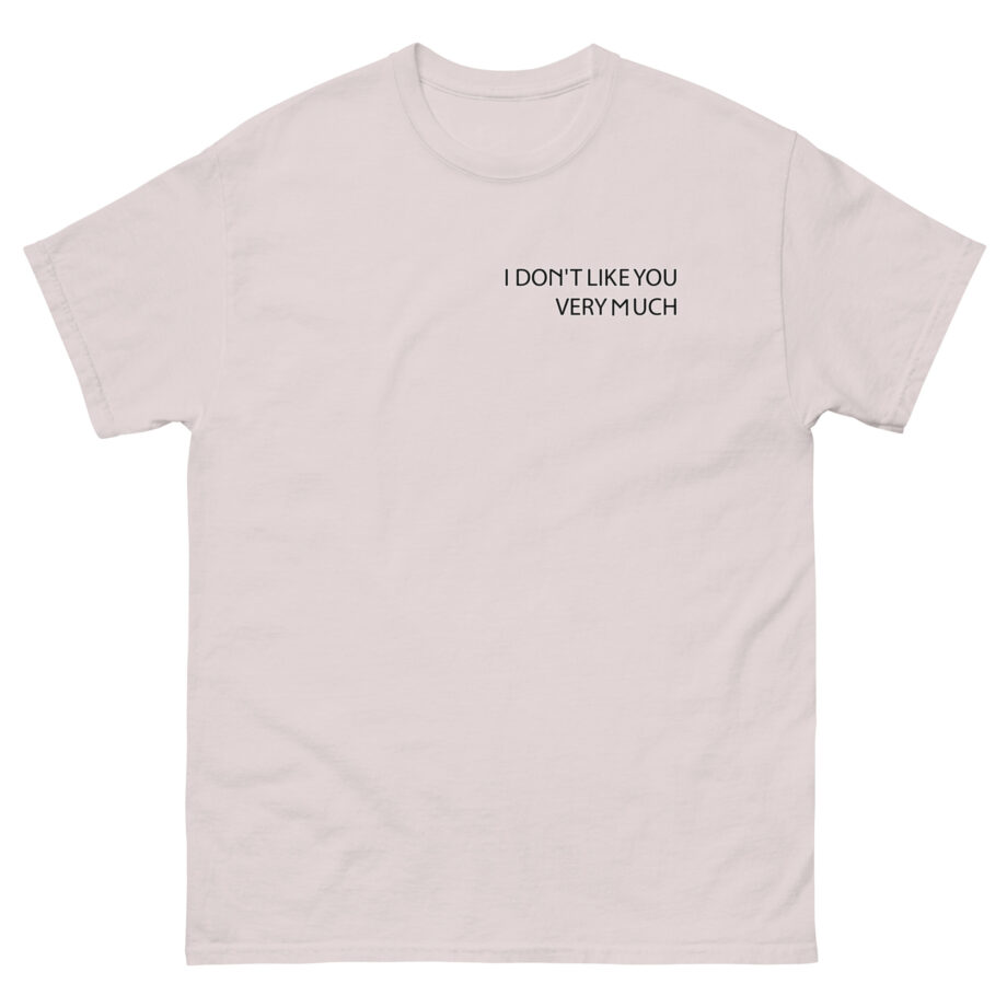 Zayn Malik I Don't Like You Very Much Unisex classic tee