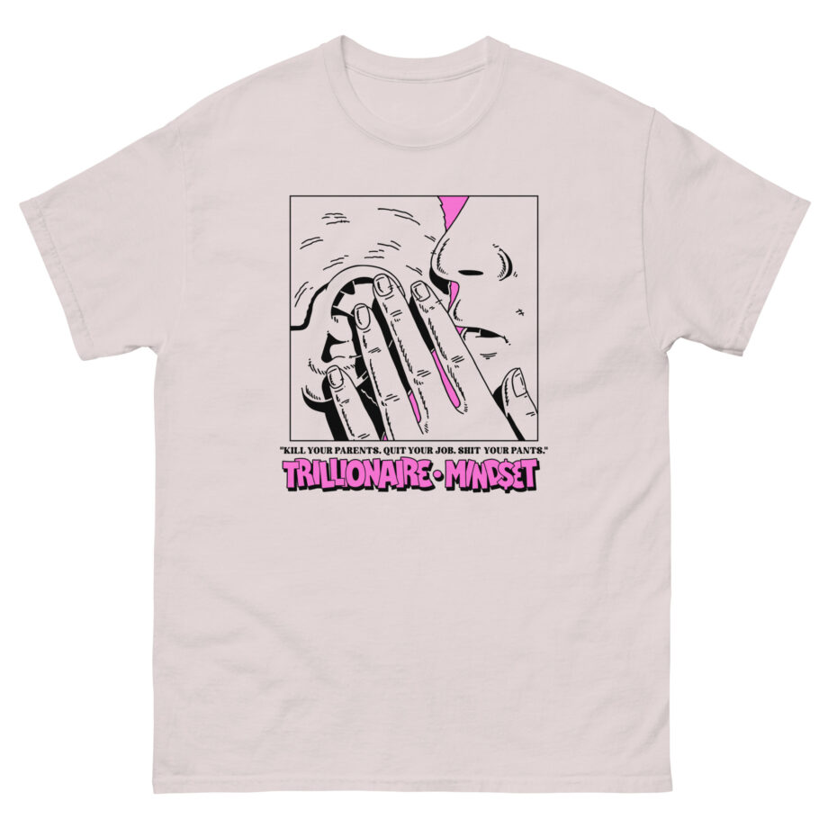 Trillionaire Mindset Kill Your Parents Unisex classic tee