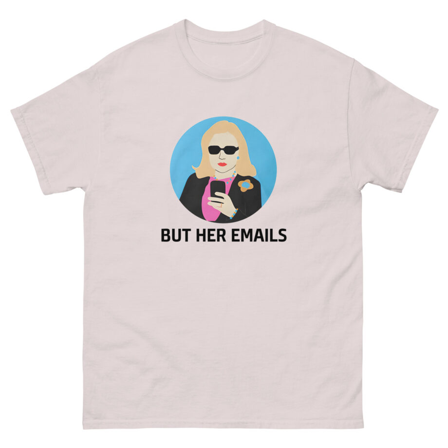 But Her Emails Unisex classic tee