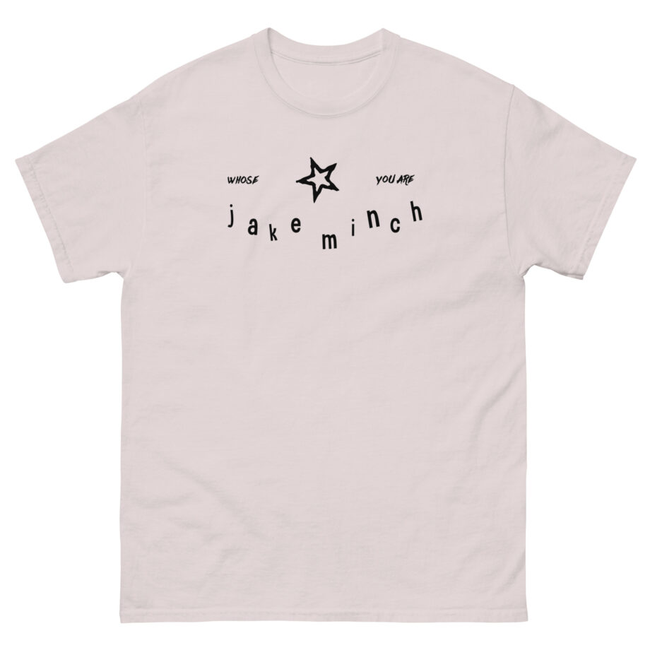 Jake Minch Whose You Are Star Unisex classic tee
