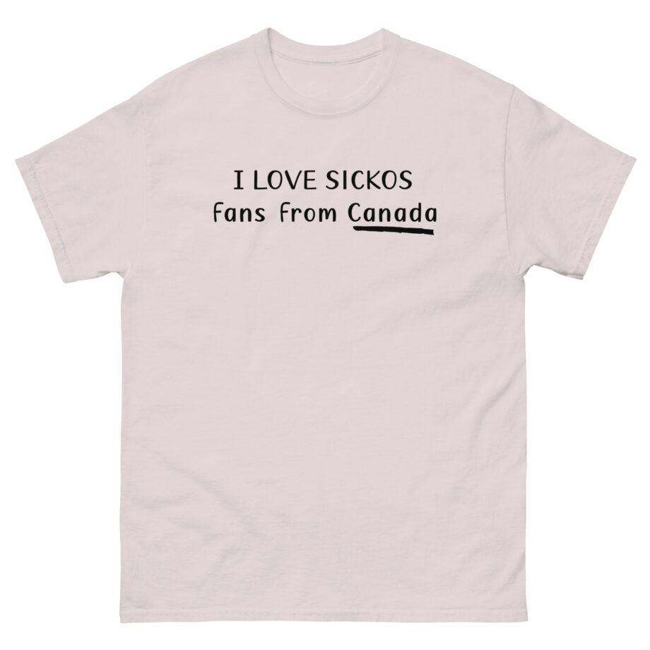 Sickos I Love Fans From Canada Unisex classic tee