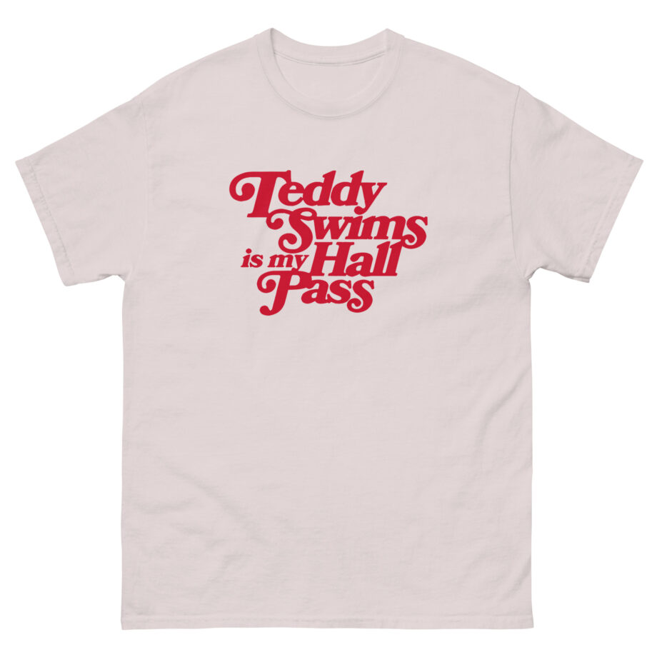 Teddy Swims is My Hall Pass Unisex classic tee