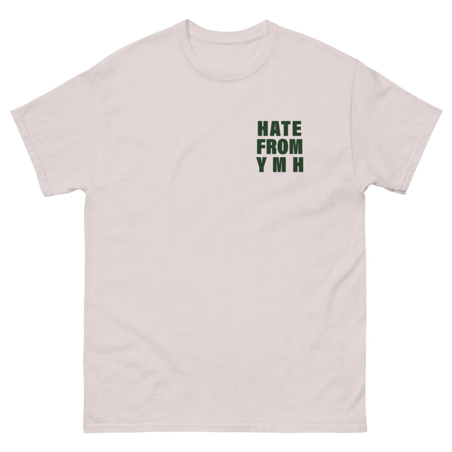 Ymh Hate From YMH Unisex classic tee