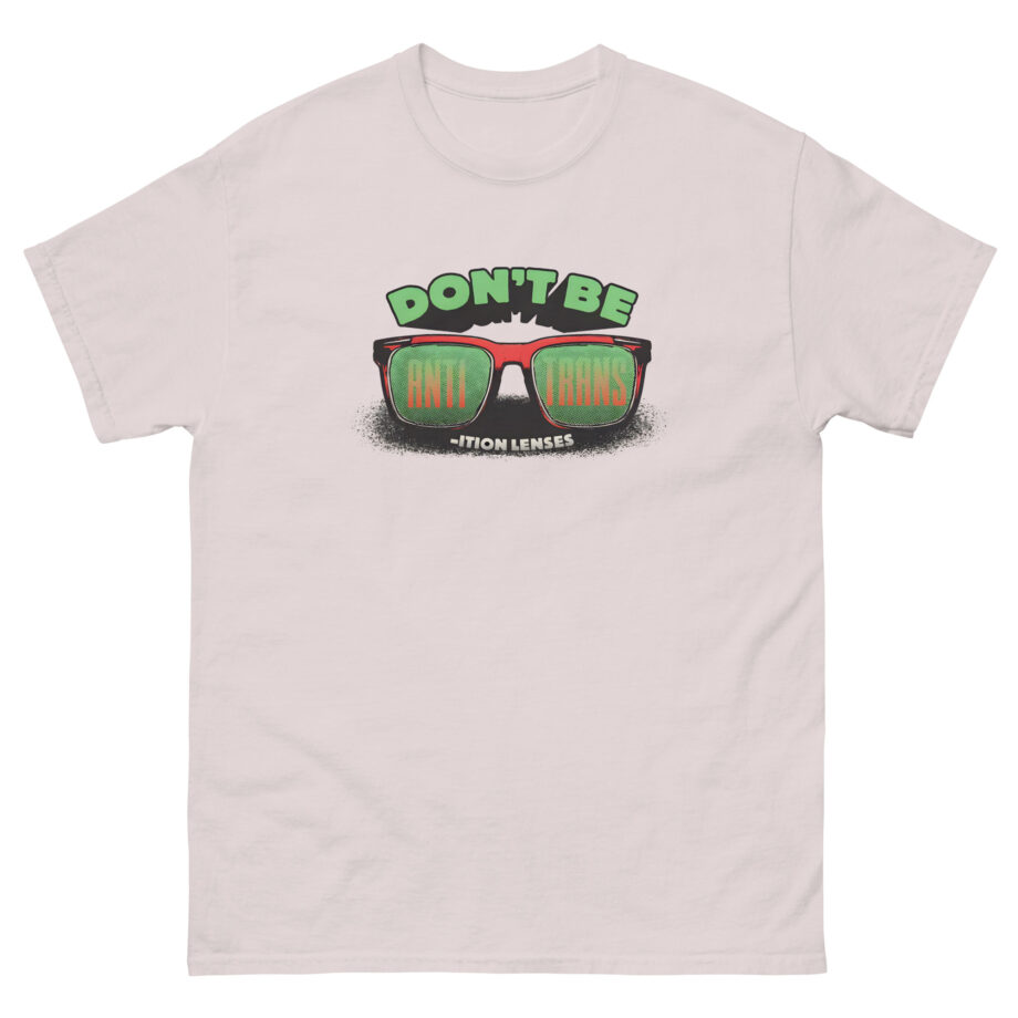 Ymh Don't Be Anti-Trans Unisex classic tee