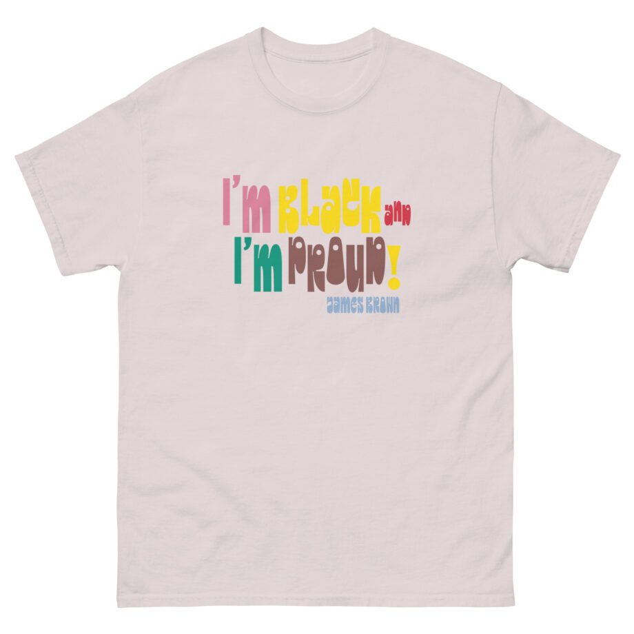 James Brown I'm Black and I'm Proud Unisex classic tee