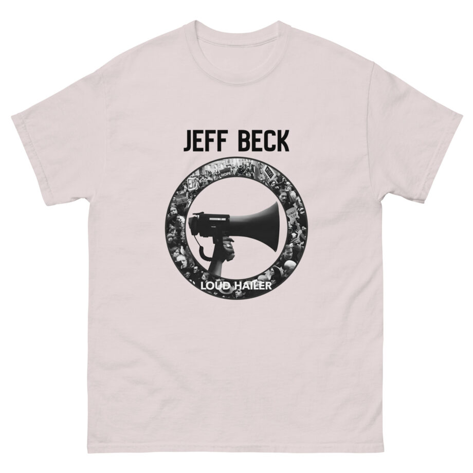 Jeff Beck Loud Hailer Unisex classic tee