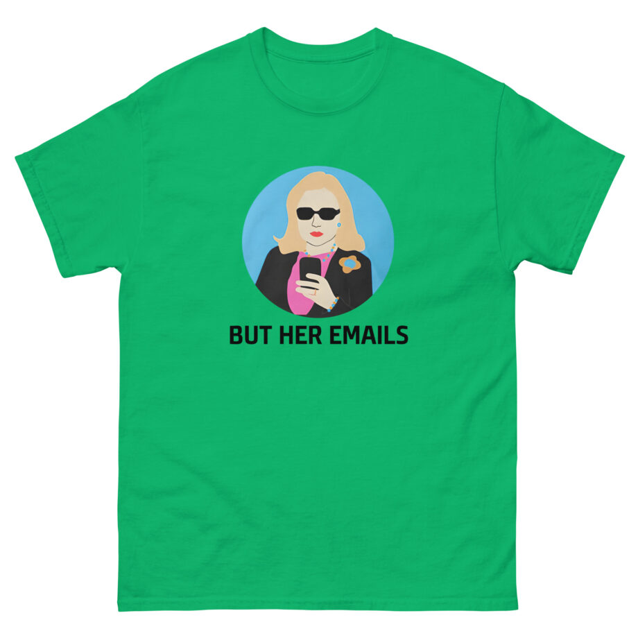 But Her Emails Unisex classic tee