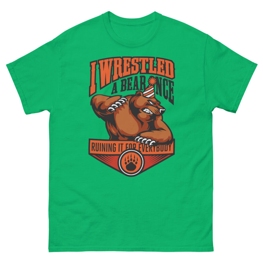 Iwrestledabearonce Unisex classic tee