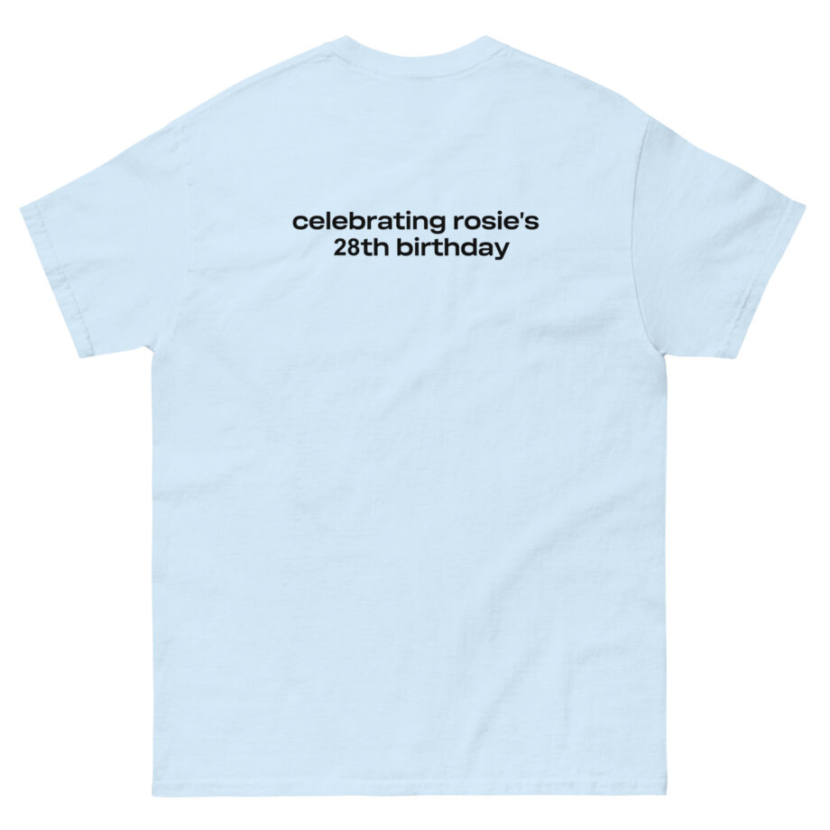 Rosie She's 28 Unisex classic tee