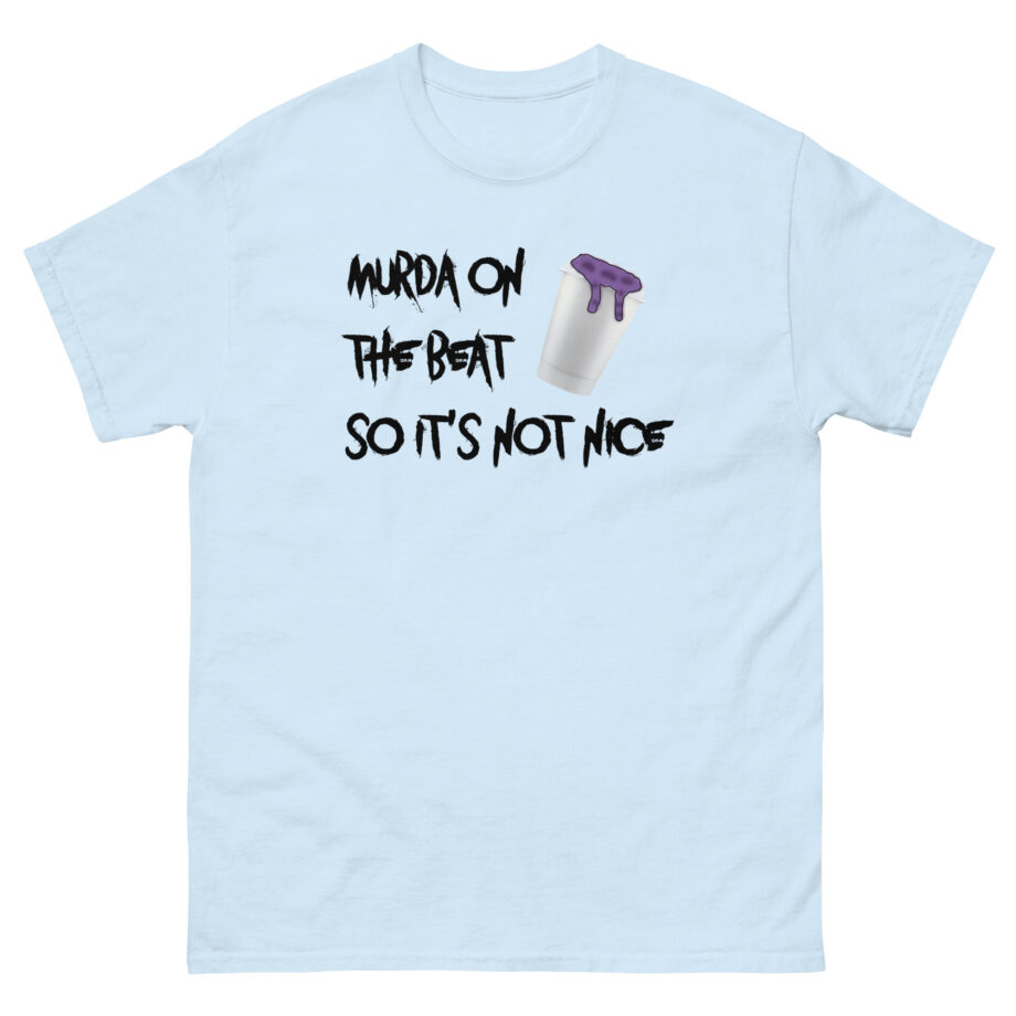Murda Beatz Murda On The Beat So It's Not Nice Unisex classic tee