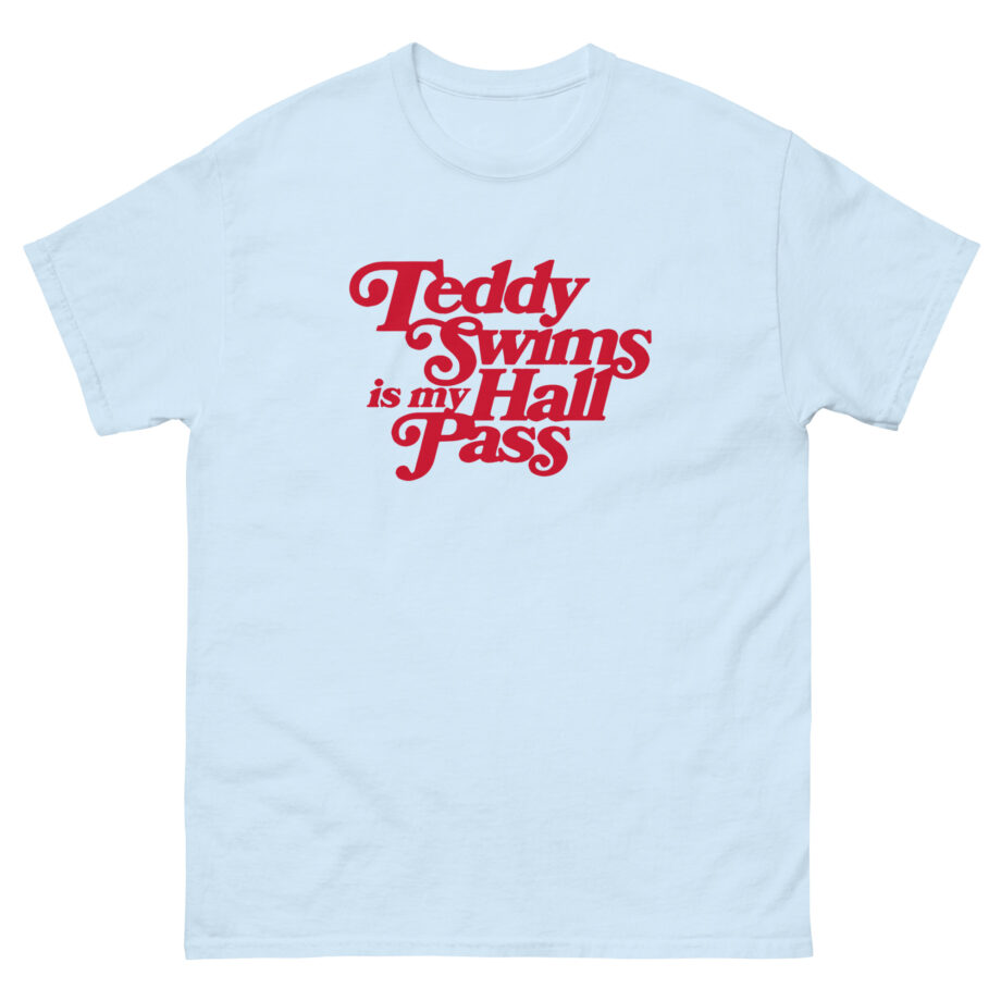 Teddy Swims is My Hall Pass Unisex classic tee