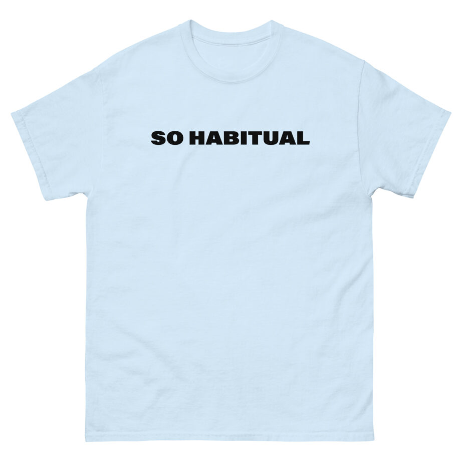 Honey Revenge So Habitual Unisex classic tee