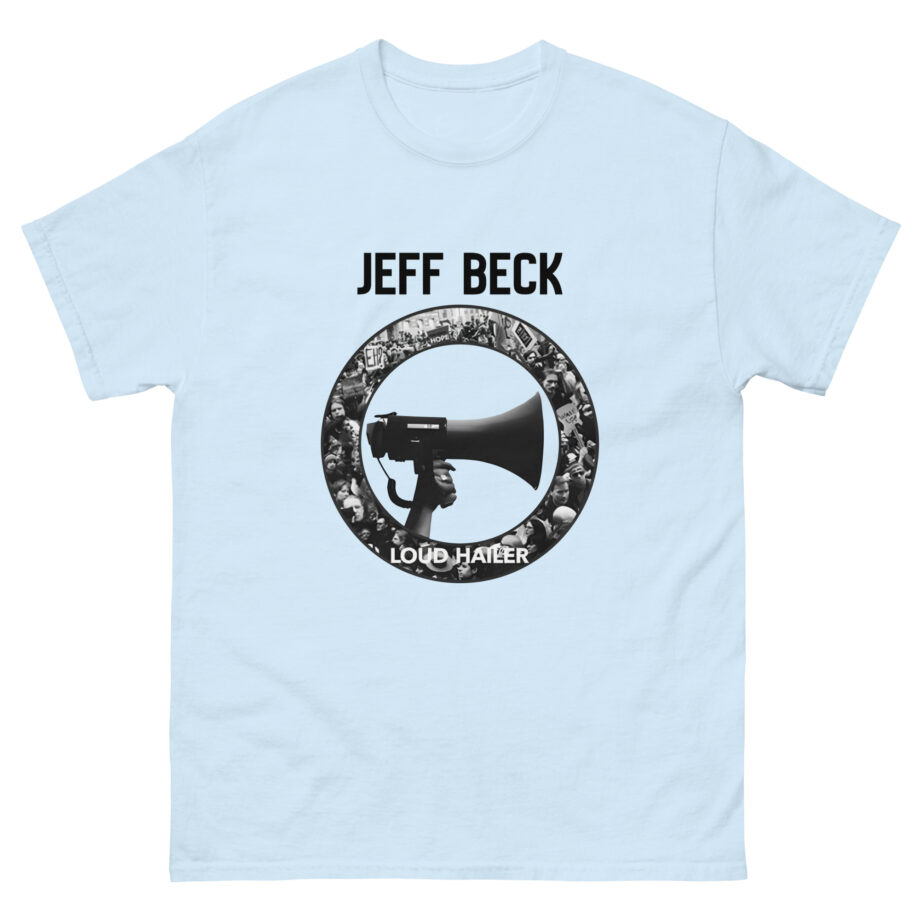Jeff Beck Loud Hailer Unisex classic tee
