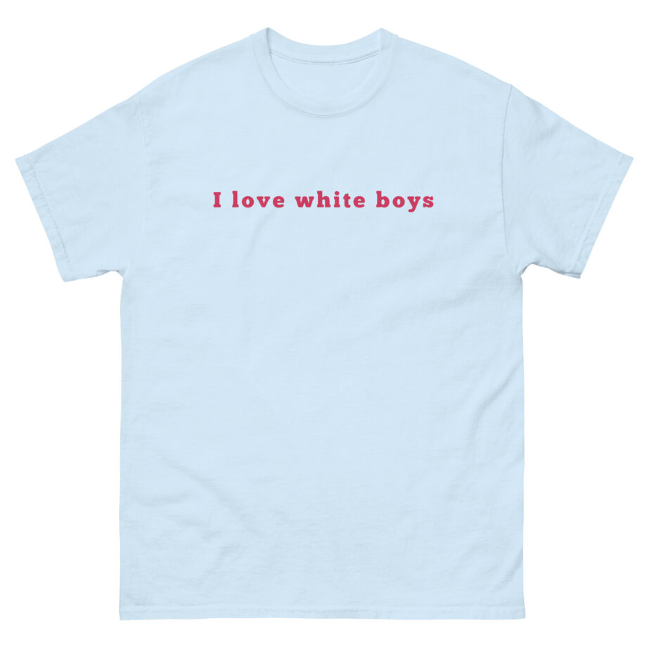 Kaliii I Love White Boys Unisex classic tee