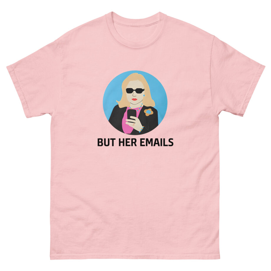 But Her Emails Unisex classic tee