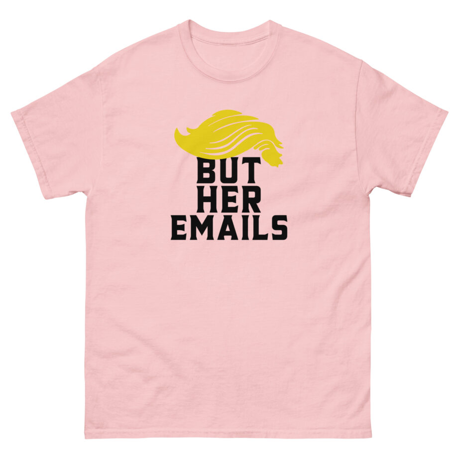 But Her Emails Unisex classic tee