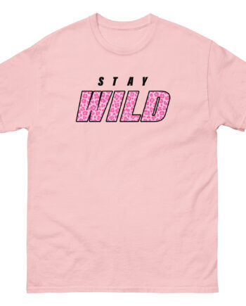 Wild Pink Stay Unisex classic tee