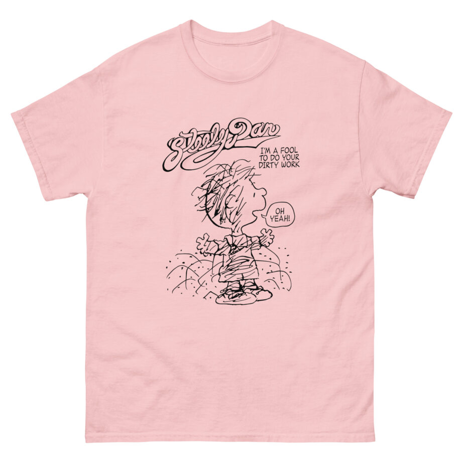 Steely Dan I'm a fool to do your dirty work Unisex classic tee