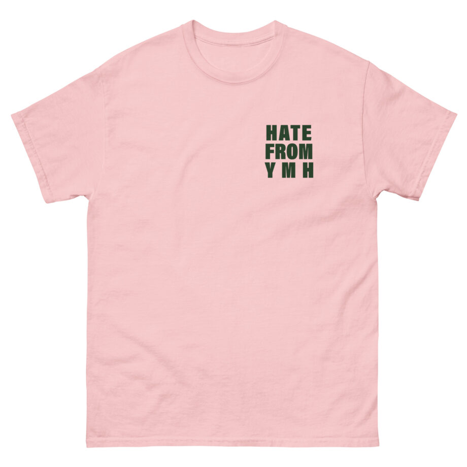 Ymh Hate From YMH Unisex classic tee