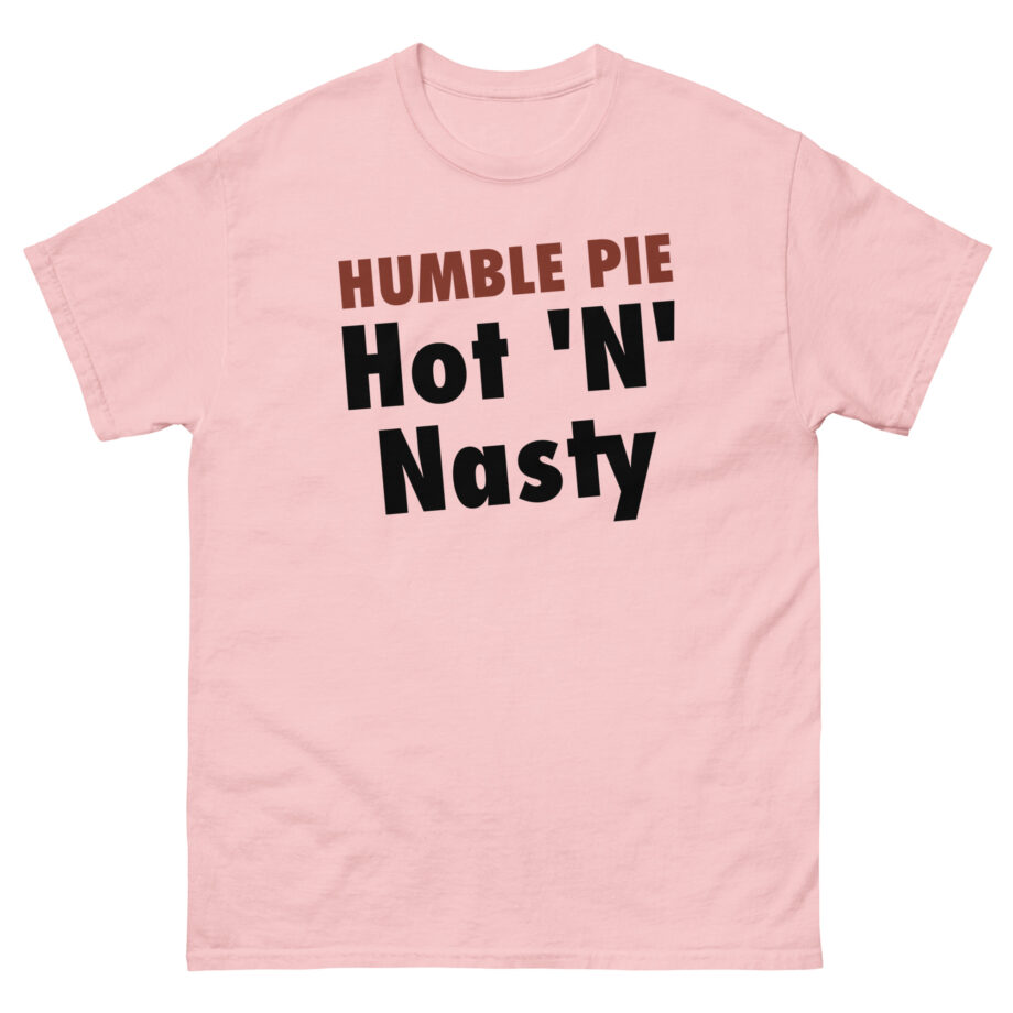Humble Pie Hot N' Nasty Unisex classic tee