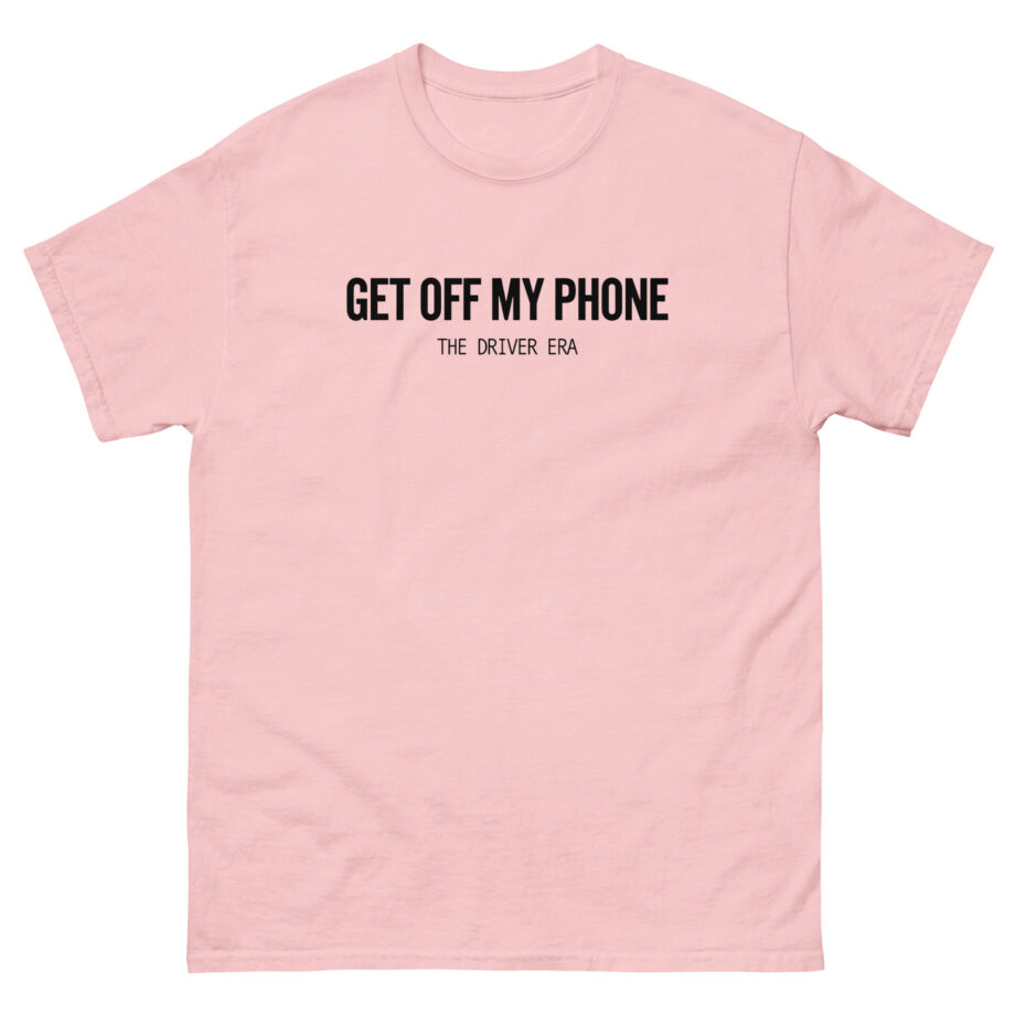 Driver Era Get Off My Phone Unisex classic tee