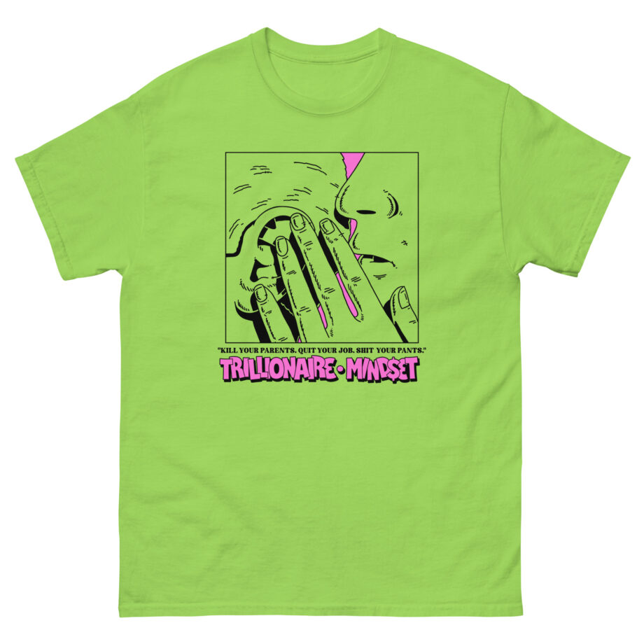 Trillionaire Mindset Kill Your Parents Unisex classic tee