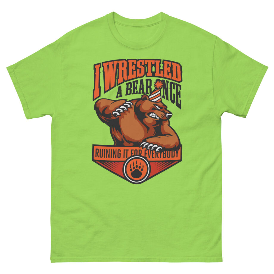 Iwrestledabearonce Unisex classic tee