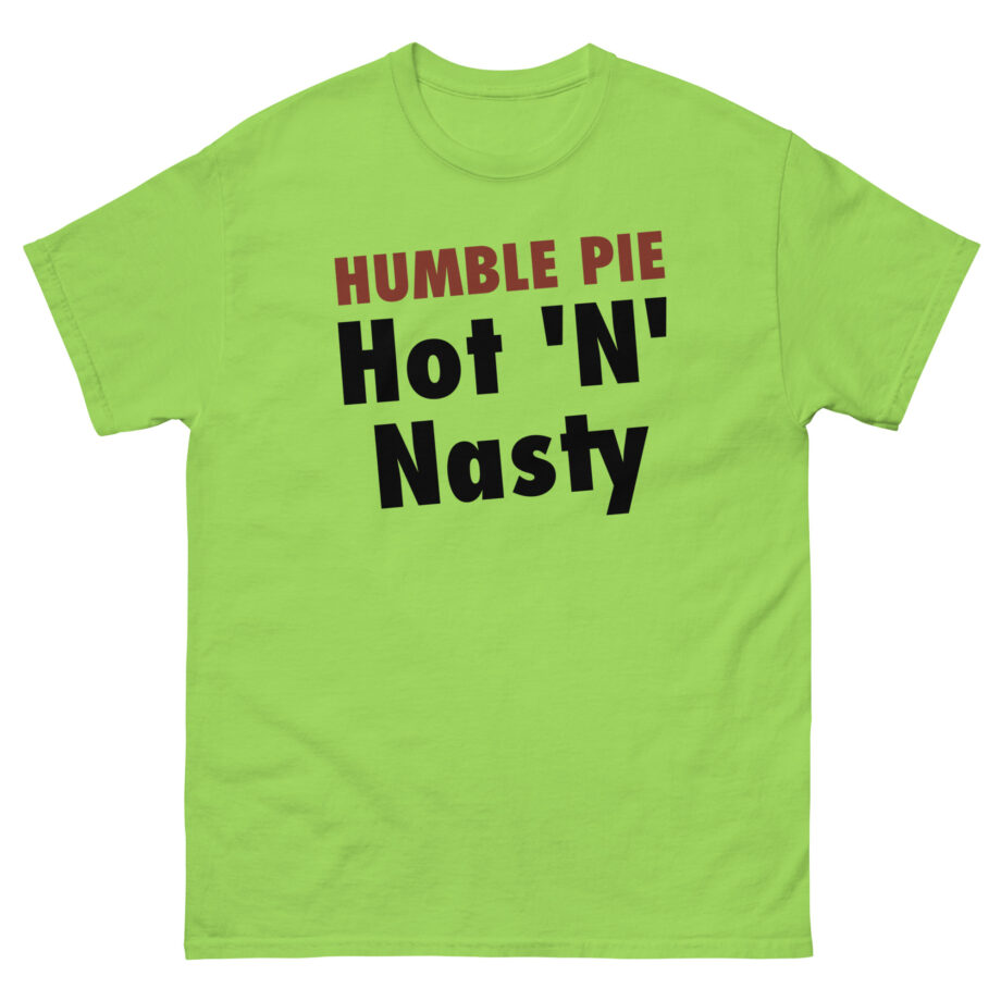 Humble Pie Hot N' Nasty Unisex classic tee