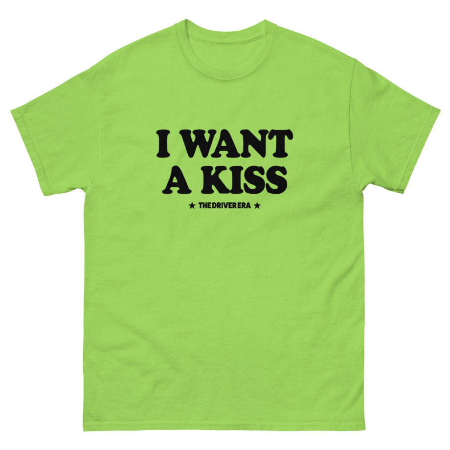 Driver Era I Want a Kiss Unisex classic tee