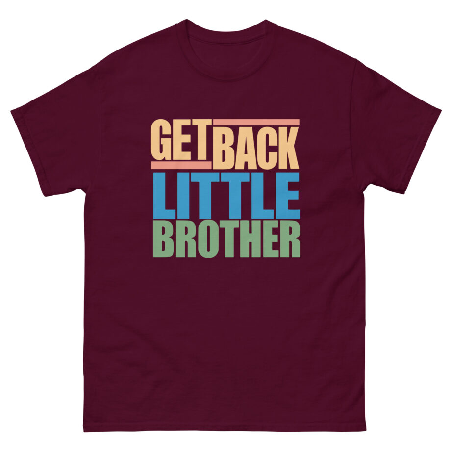 Little Brother Get Back Unisex classic tee